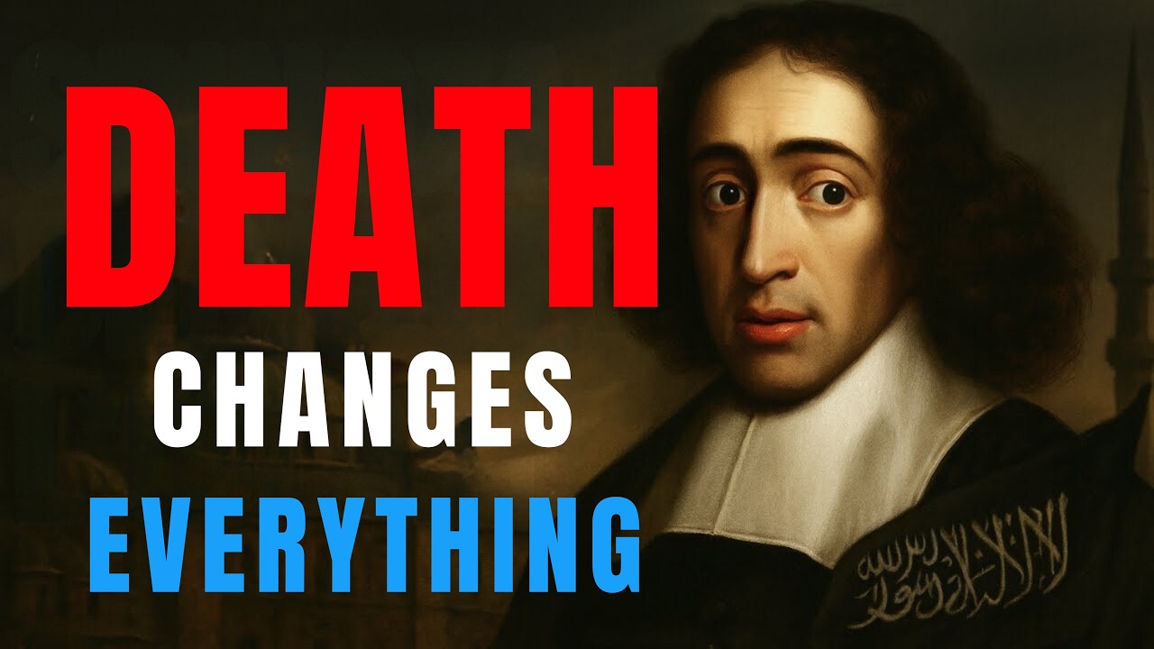 Every Fear Men Hide About Death — Spinoza Explained