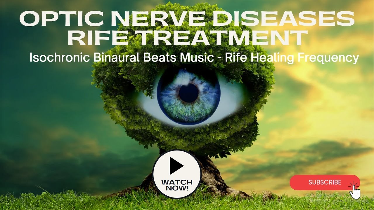 Optic Nerve Diseases Rife Treatment | Isochronic Binaural Beats Music- Rife Healing Frequency 15 Min