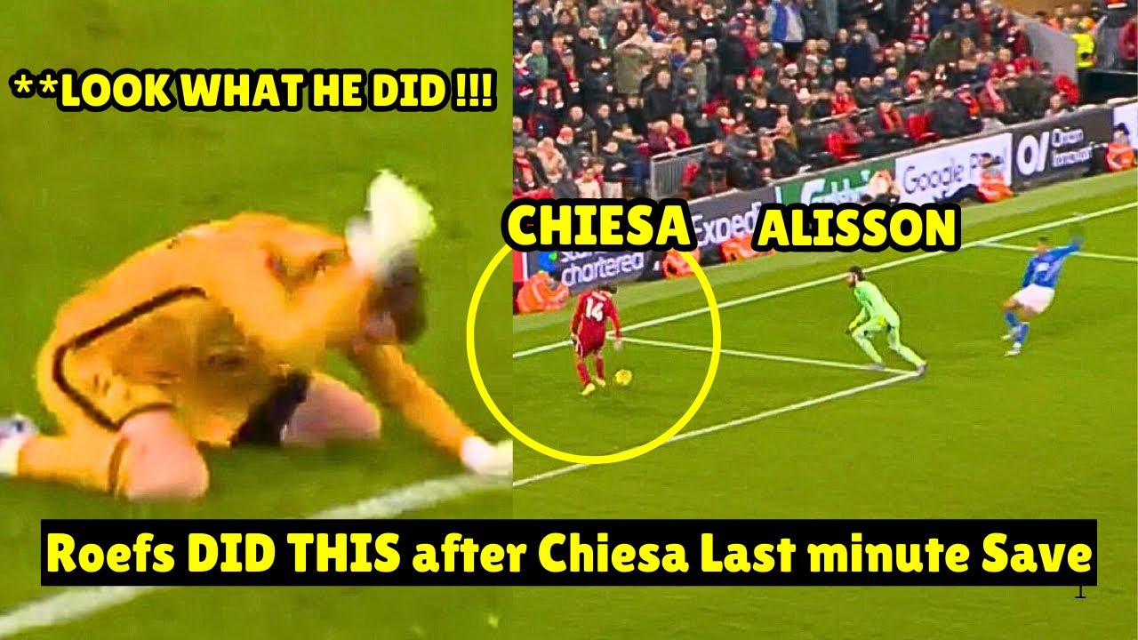 Robin Roefs UNREAL Reaction After Chiesa last-minute save vs Sunderland - Liverpool News 