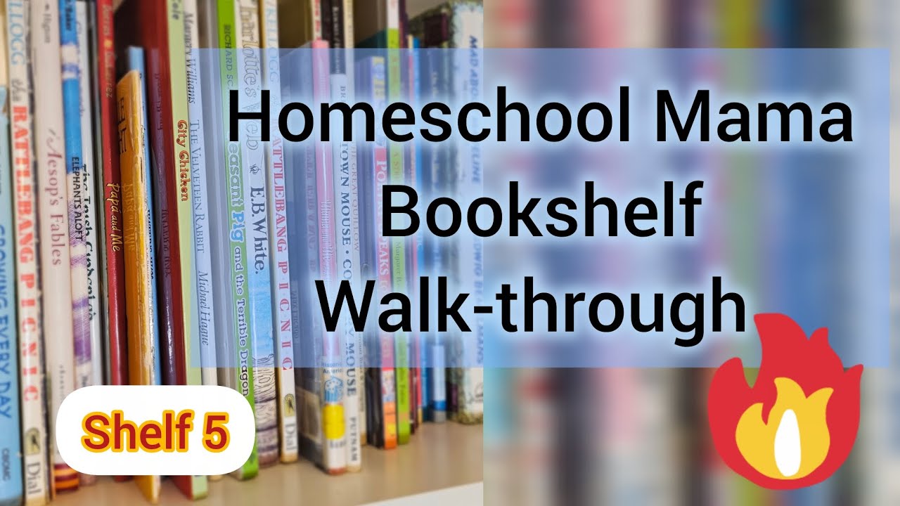 Homeschool Bookshelf Walk-Through pt 5 Shelf 5 Pre-School and Elementary Books