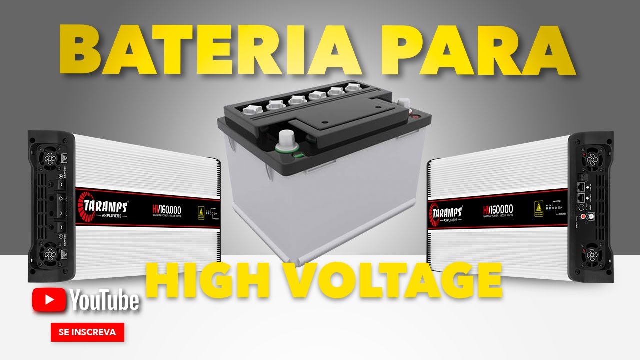 Importância das Baterias Sistema de Módulo Amplificador High Voltage (Alta Voltagem) | Taramps Group