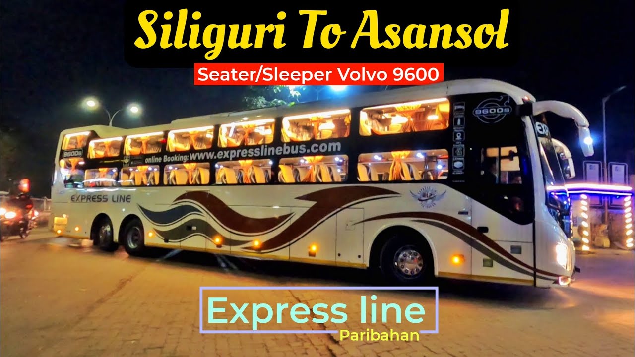 Siliguri To Asansol EXPRESS LINE Volvo 9600 Bus Journey🔥আসানসোল-বাসির জন্য নতুন Seater/Sleeper Volvo