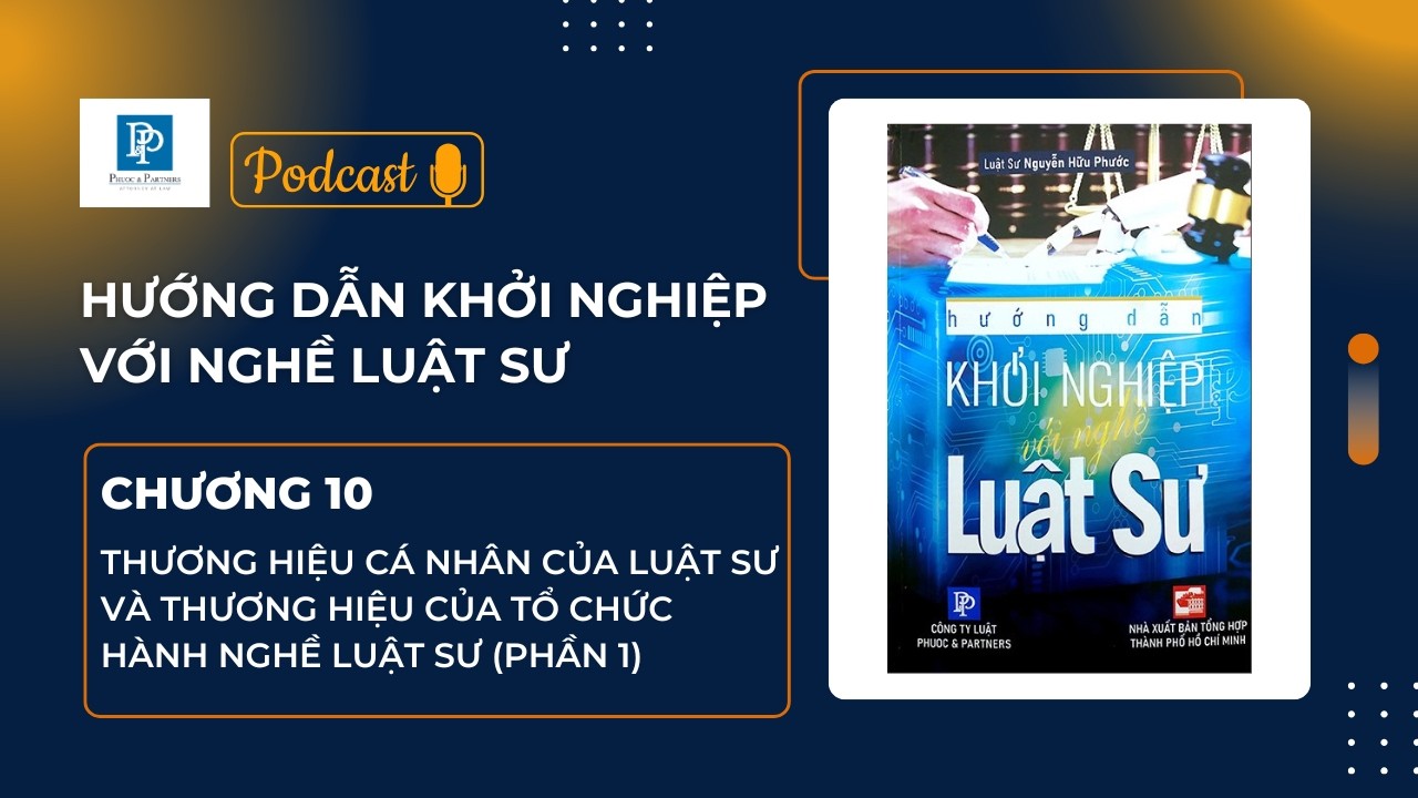 🎧 PODCAST | THƯƠNG HIỆU CÁ NHÂN CỦA LUẬT SƯ VÀ THƯƠNG HIỆU CỦA TỔ CHỨC HÀNH NGHỀ LUẬT SƯ (PHẦN 1)