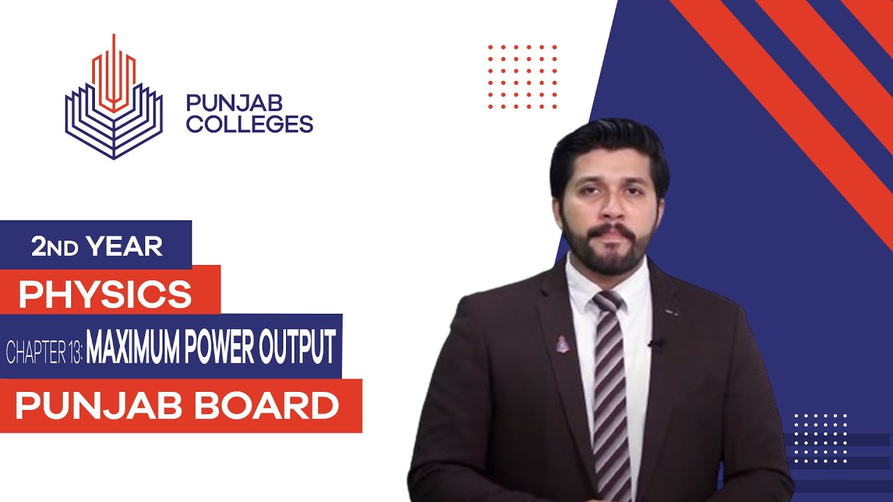 PGC Lectures-Inter Part II-Punjab Board-Physics-Chapter 13 - Maximum Power Output