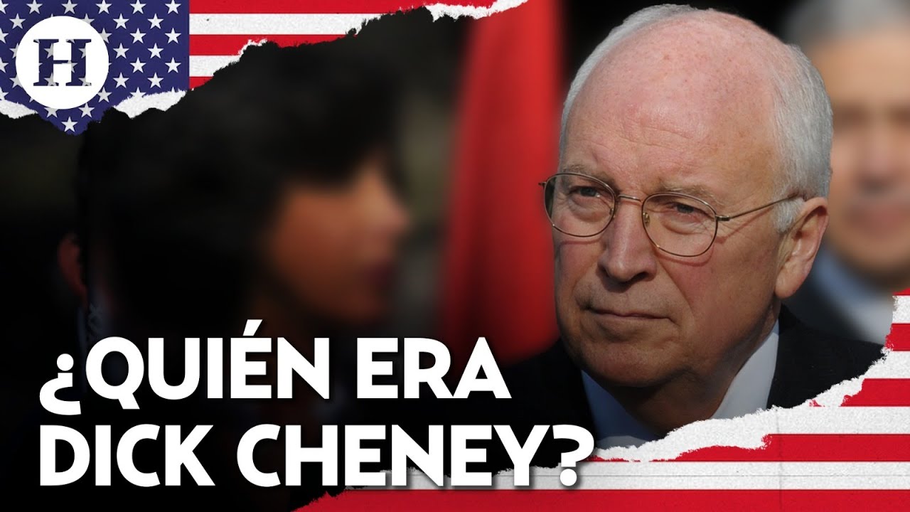 ¡Muere Dick Cheney! El vicepresidente más poderoso y controversial de la era moderna de EU