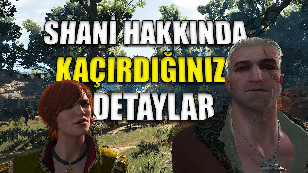 The Witcher 3: Triss'i Tahtından edicek SHANİ Detayları! (Nadir Sahneler)