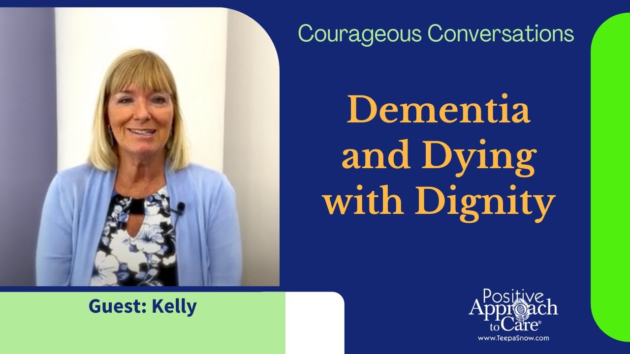 Courageous Conversations: Dementia and Dying with Dignity