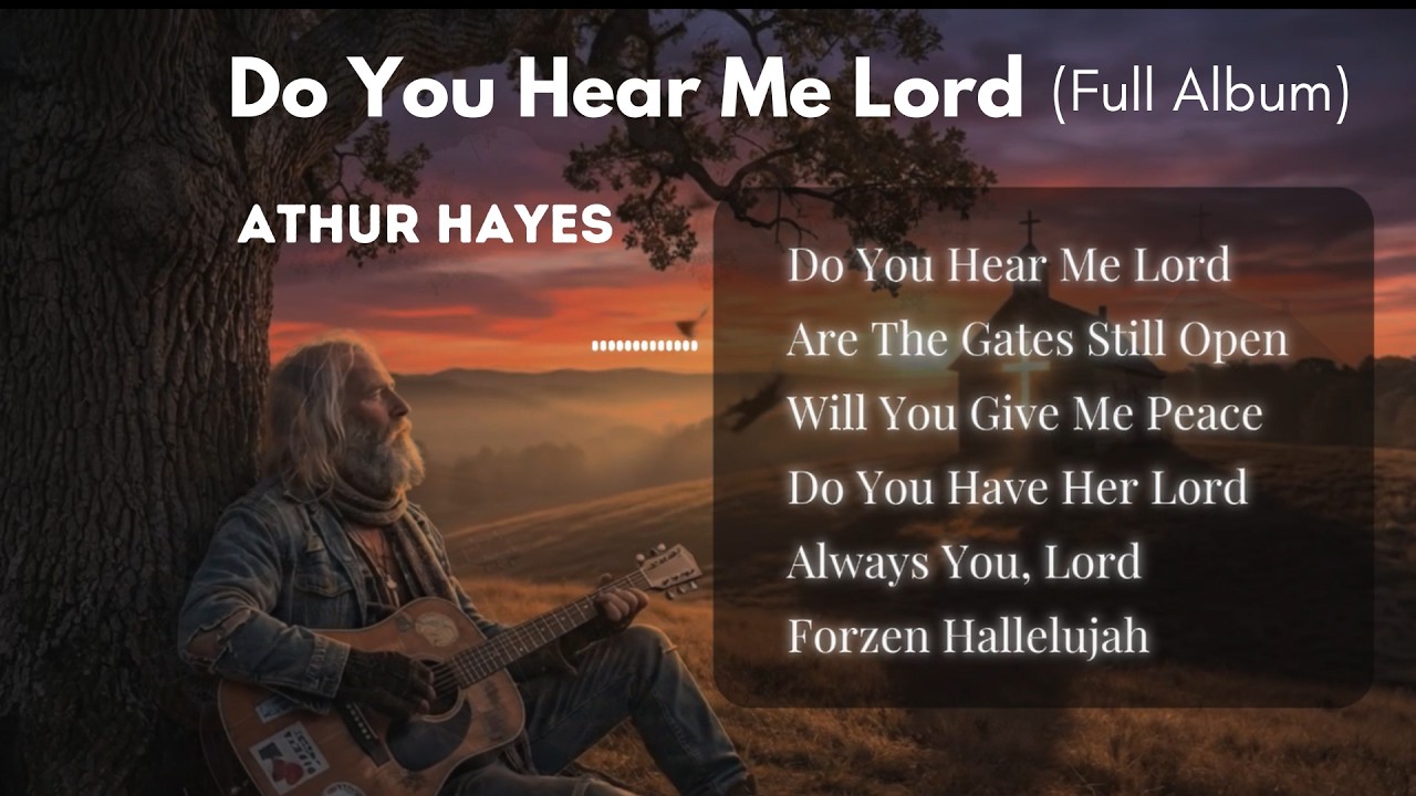 Arthur Hayes - Full Album: DO YOU HEAR ME LORD