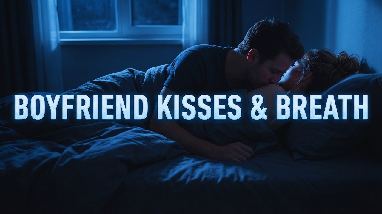 ASMR Kisses & Deep Breath: Your Boyfriend is Here 💋