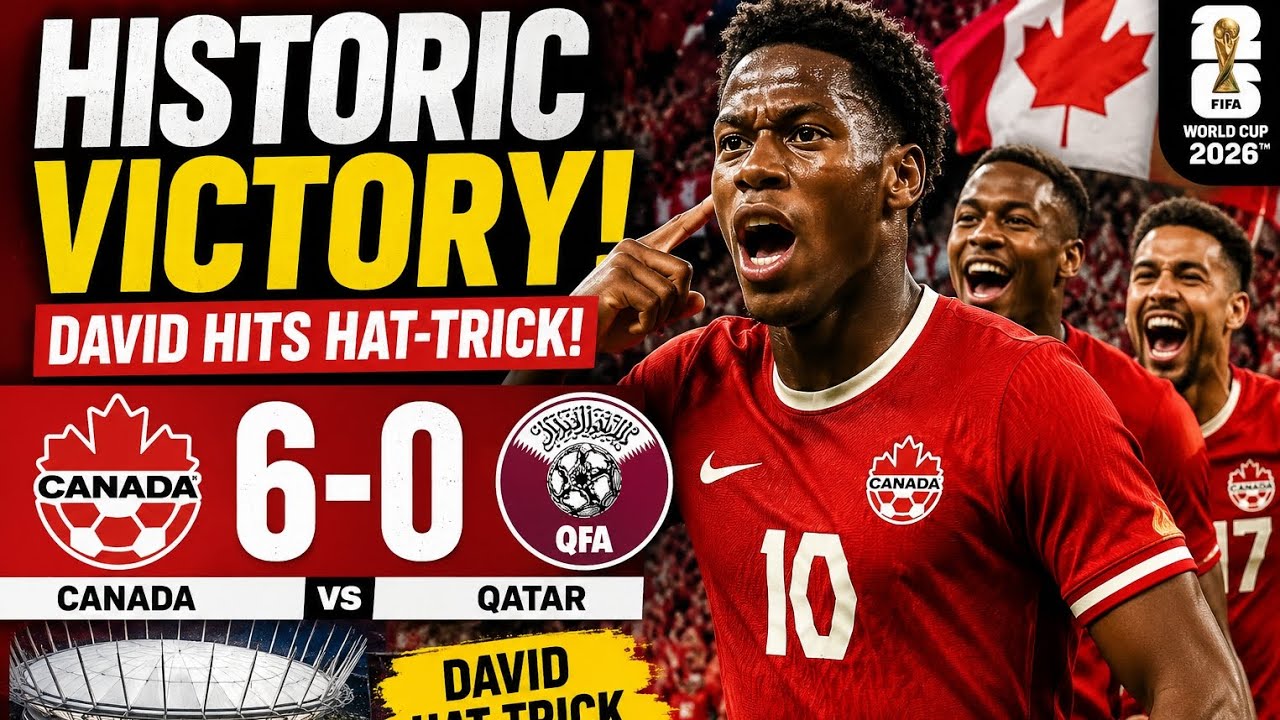 Canada DESTROY Qatar 6-0! Jonathan David Scores Hat-Trick | World Cup 2026