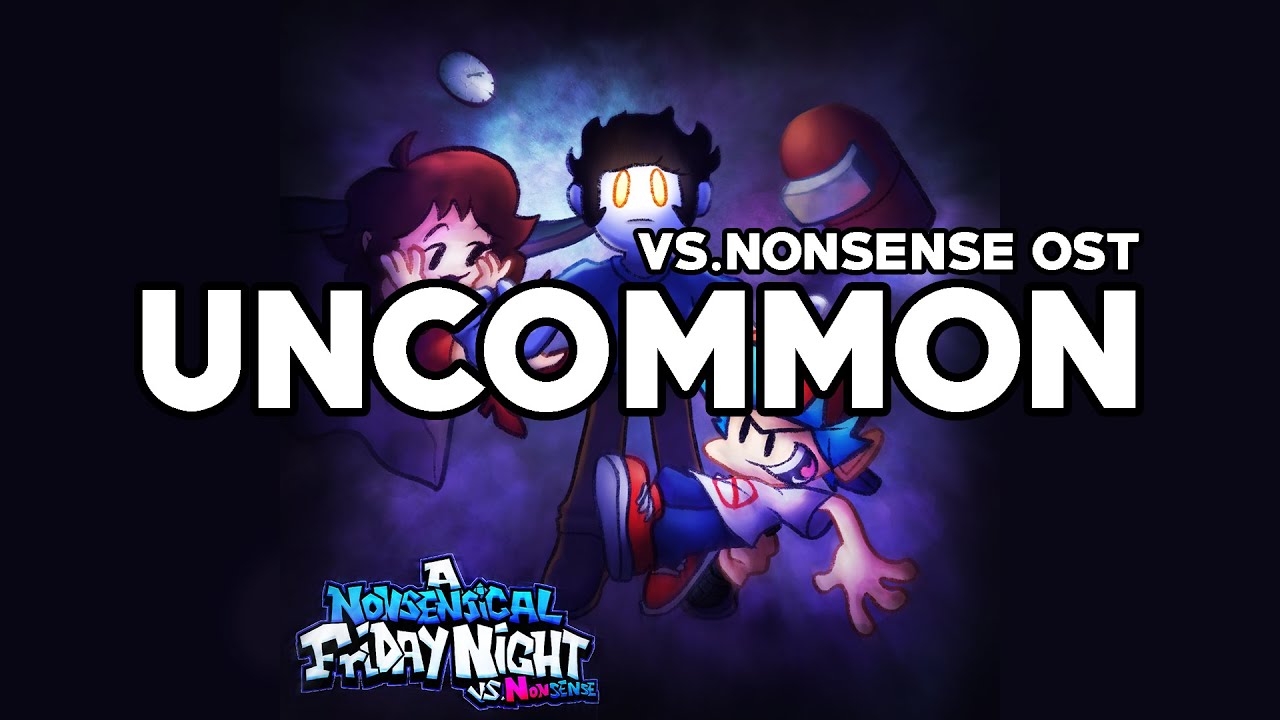 Uncommon || A Nonsensical Friday Night (Vs Nonsense V2) OST