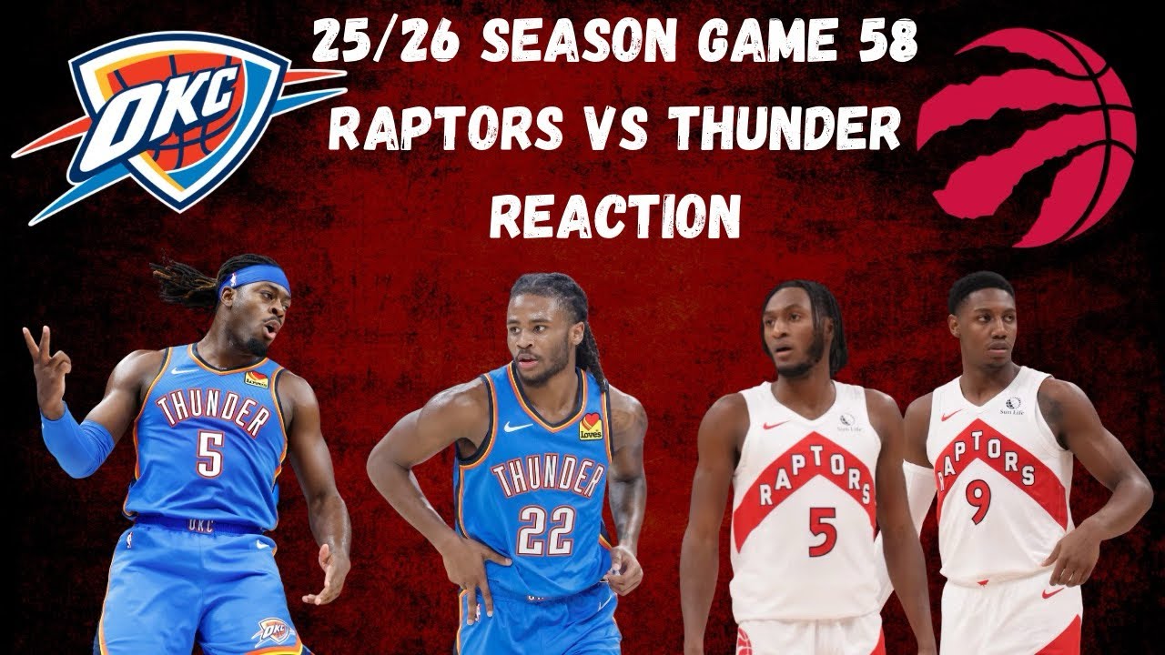 Raptors vs Thunder Reaction|25/26 Season Game 58|OKC 116 TOR 107 