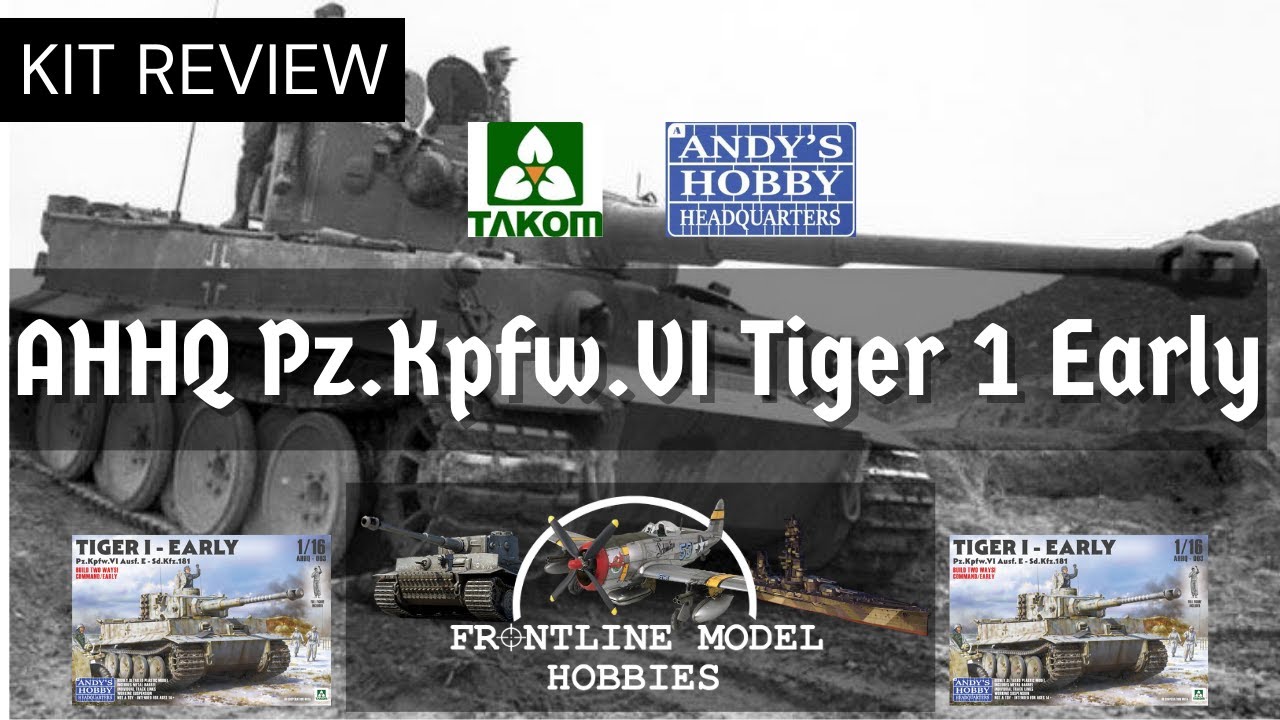 AHHQ (Takom) 1/16 Tiger 1 Early Prod REVIEW
