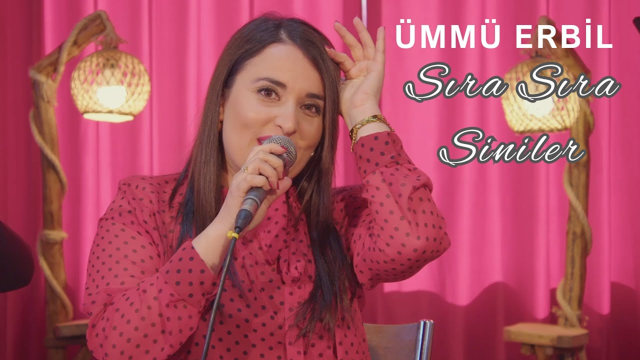 Ümmü Erbil - Sıra Sıra Siniler