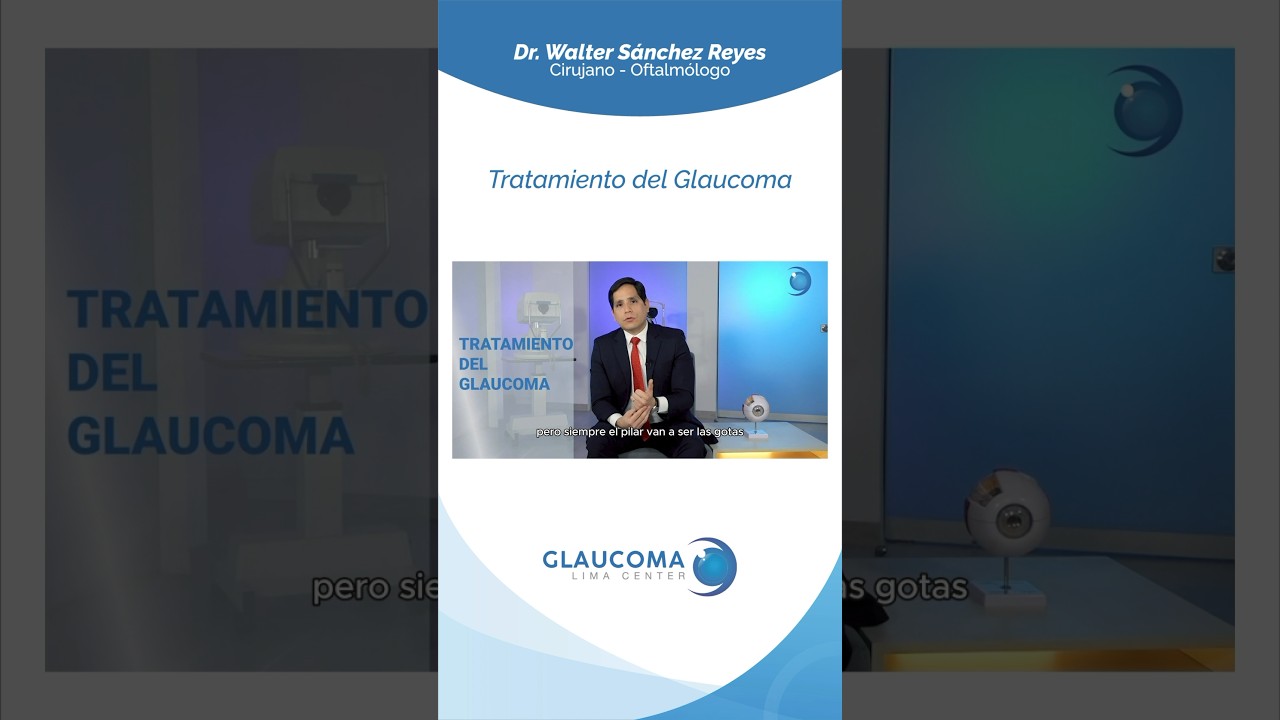 Tratamiento del Glaucoma | Dr. Walter Sánchez Reyes