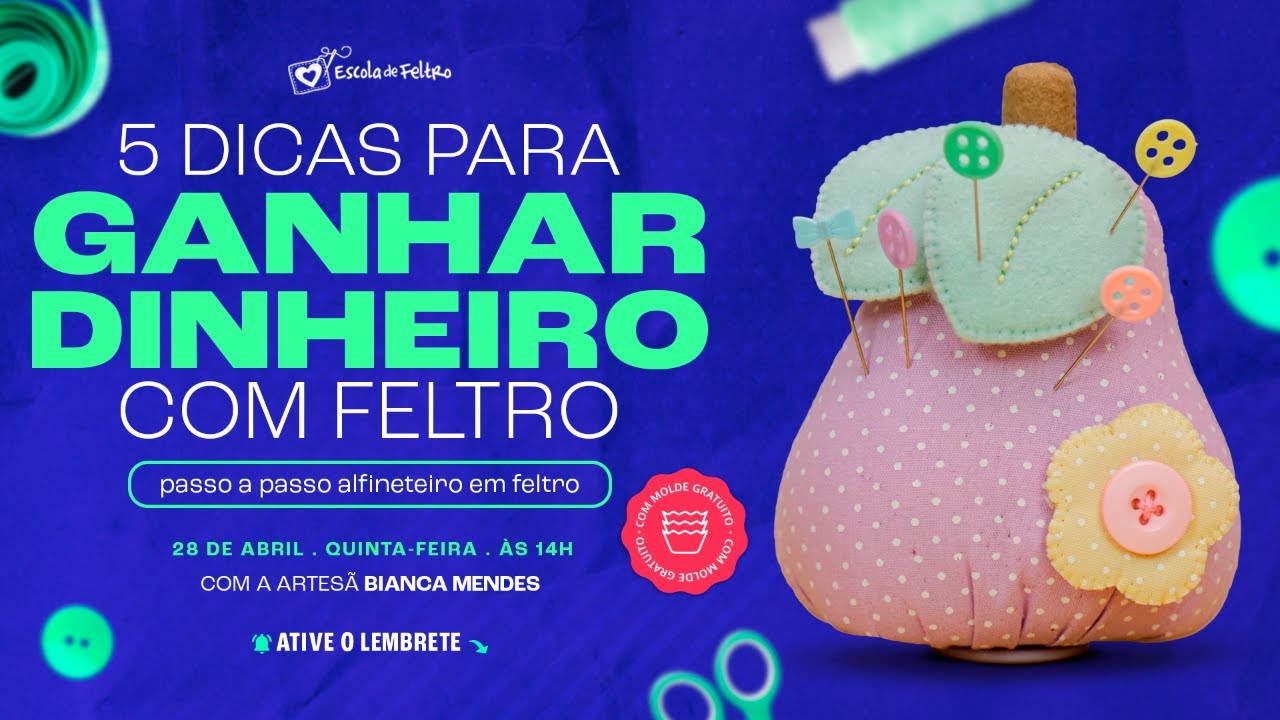 Passo a Passo Alfineteiro em Feltro (MOLDE GRÁTIS) + 5 Dicas para Ganhar Dinheiro com Feltro