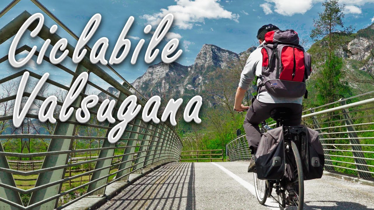 MERAVIGLIOSA PISTA CICLABILE IN VALSUGANA! WEEK END IN BICI LUNGO IL FIUME BRENTA