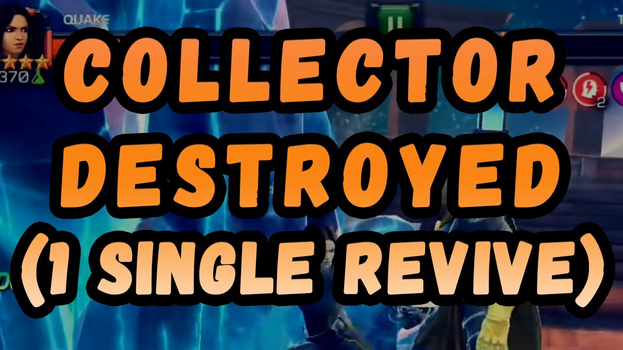 Collector Destroyed (1 Single Revive) - Marvel Contest of Champions
