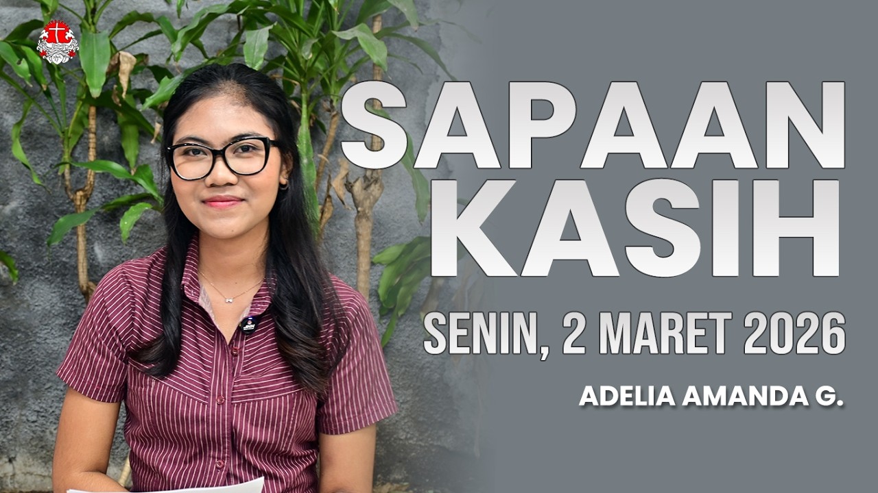 Sapaan Kasih, Senin 2 Maret 2026