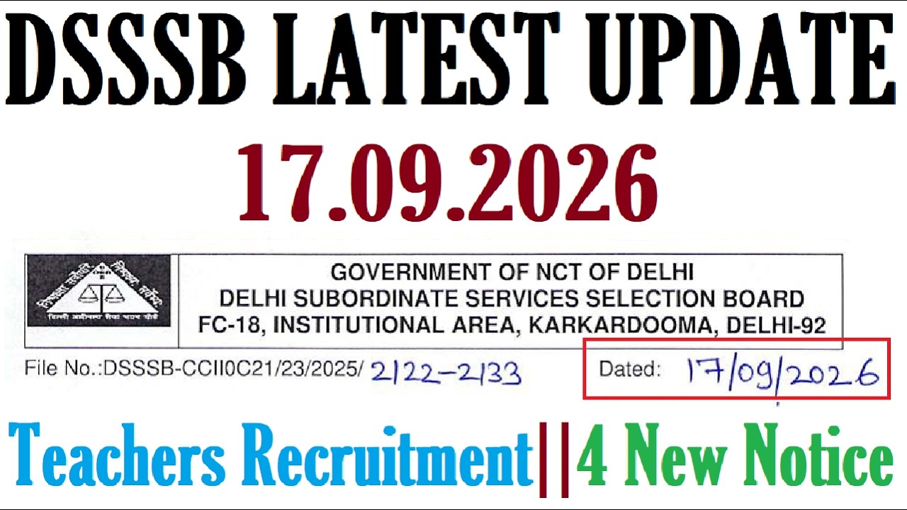 4 NEW NOTICES Regarding DSSSB Teacher Recruitment, DSSSB LATEST UPDATE 09/17/2026
