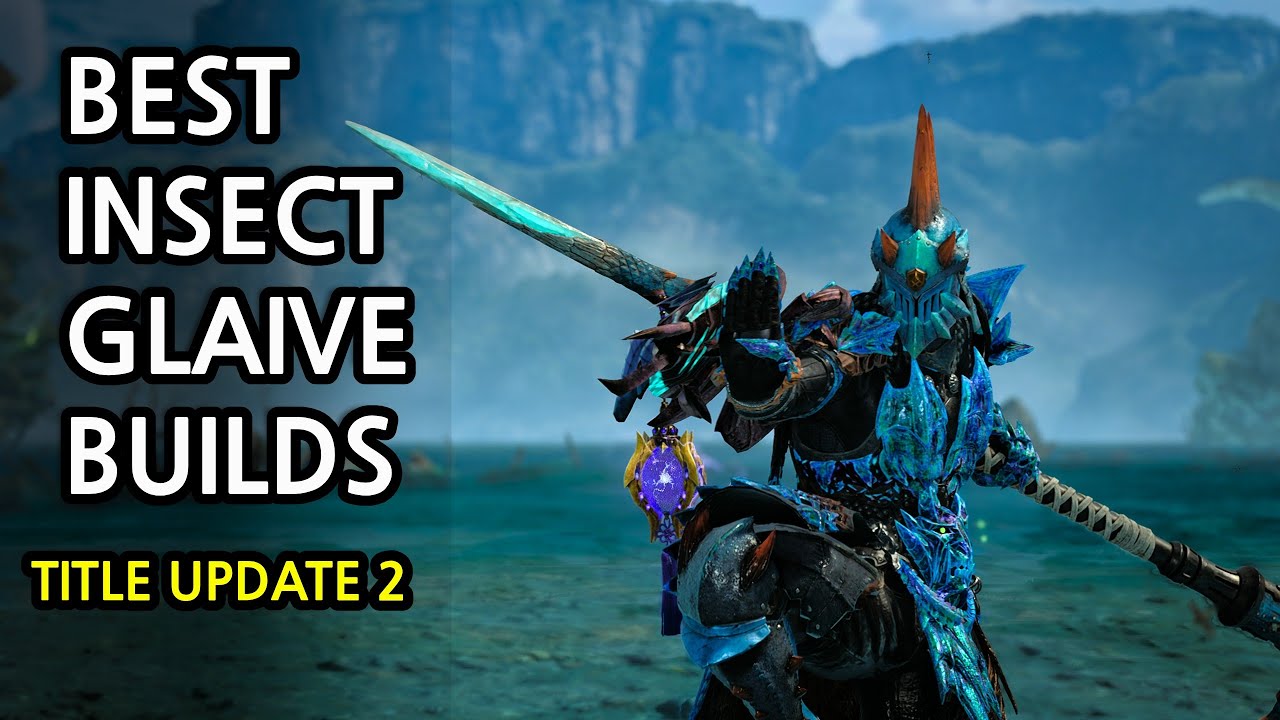 Best Insect Glaive Builds – Title Update 2 Seregios & Lagiacrus Armor  Monster Hunter Wilds