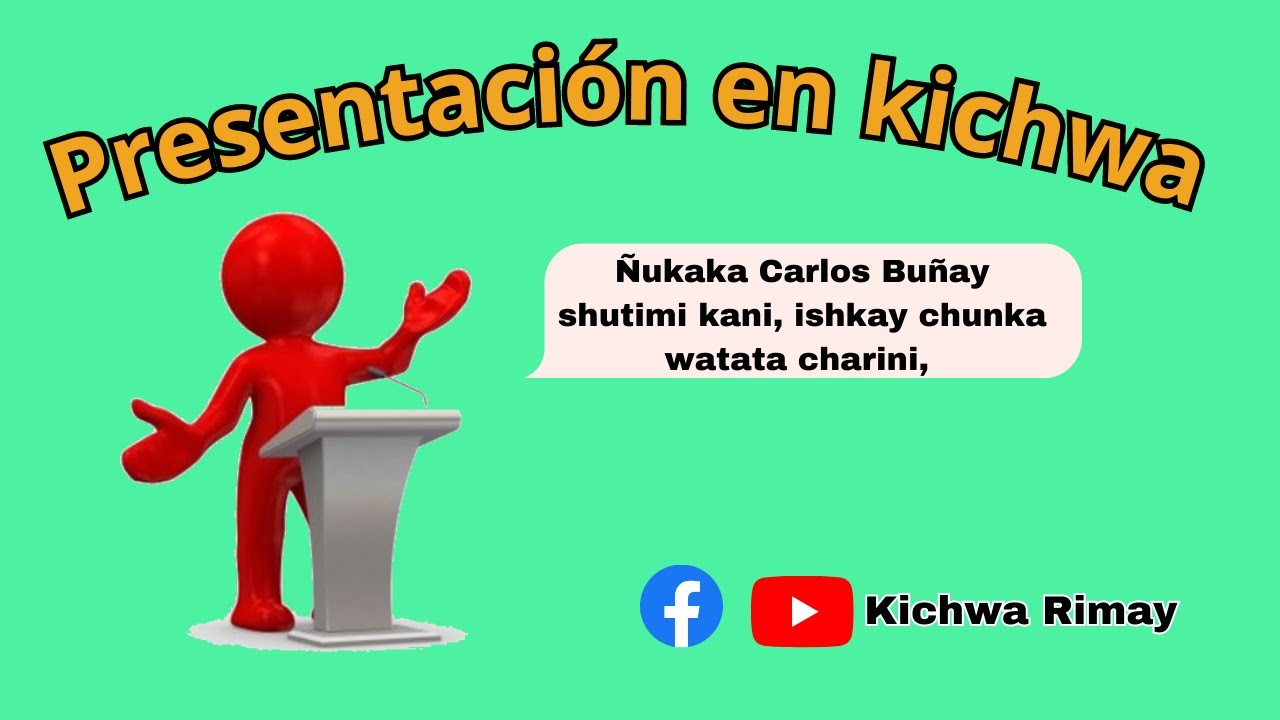 Como hacer una presentación en kichwa