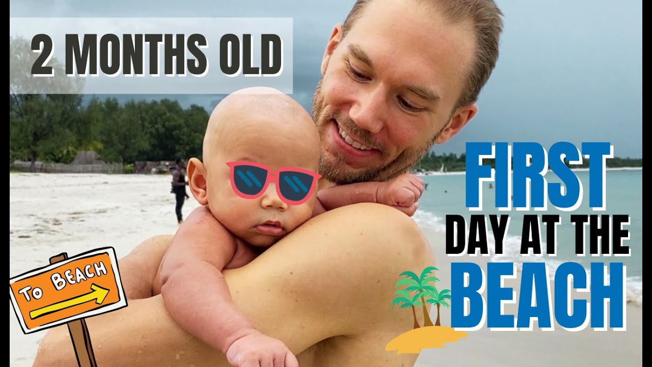 At the BEACH with our 2 month old BABY