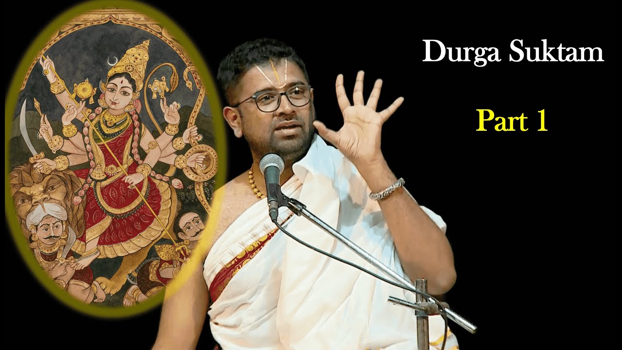 Durga Suktam | Part 1 | Tamizh Upanyasam | Sri Dushyanth Sridhar