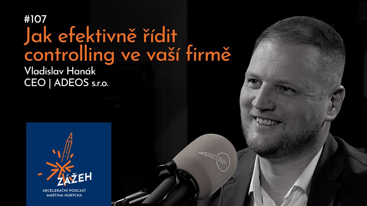 107 | Vladislav Hanák | Jak efektivně řídit controlling ve vaší firmě