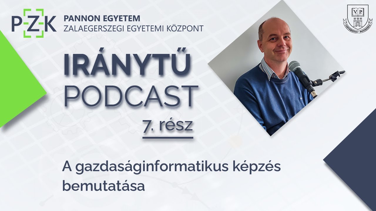 IRÁNYTŰ PODCAST 7. rész - A gazdaságinformatikus képzés bemutatása - Dr. Holczinger Tibor