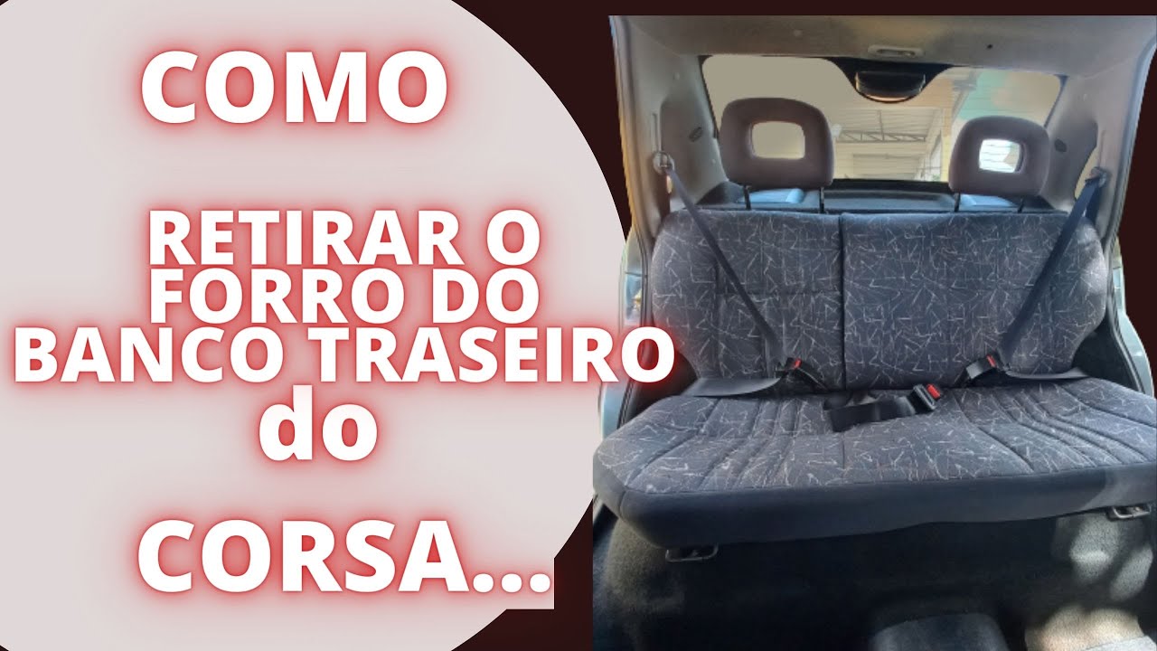 Como remover a capa do banco traseiros do Corsa para lavar