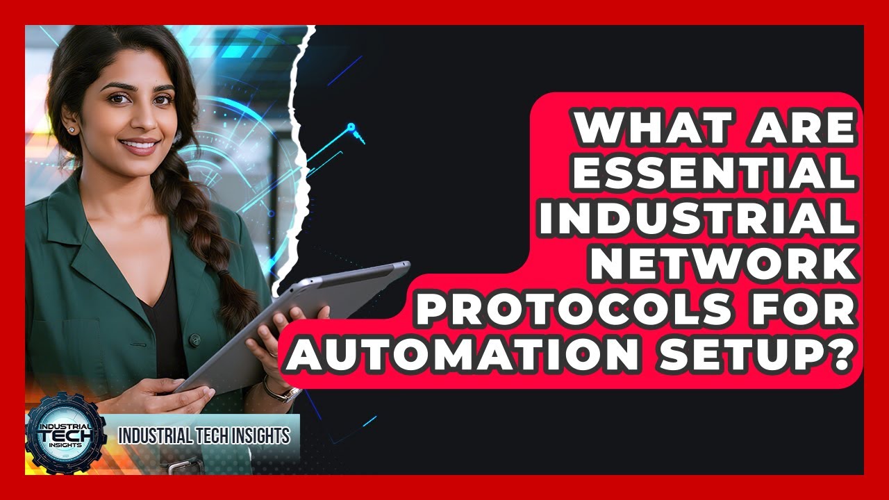 What Are Essential Industrial Network Protocols For Automation Setup? - Industrial Tech Insights