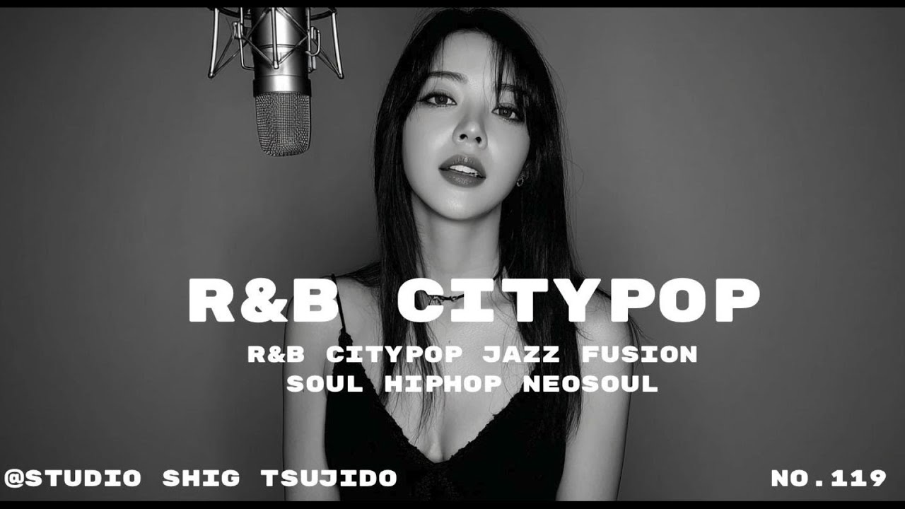 Japanese R&B NO.119｜Chill MIx｜リラックス｜集中｜作業用BGM｜Drive｜カフェ｜Work｜Study