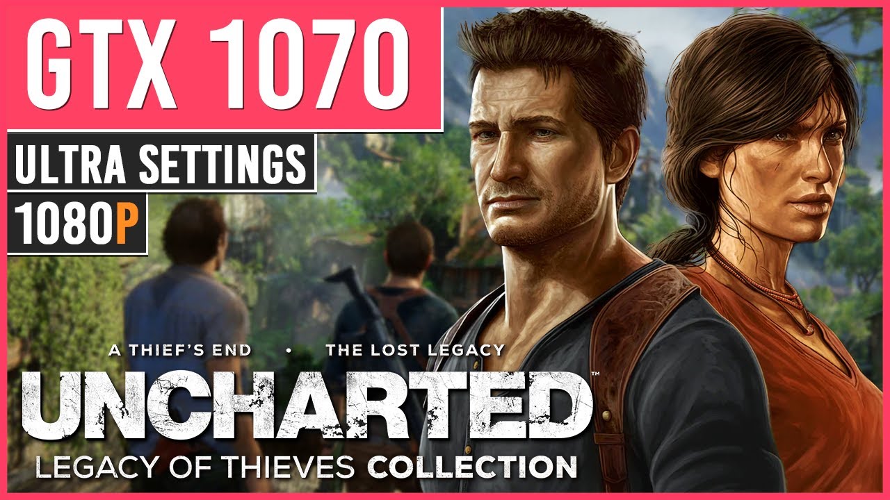 UNCHARTED 4: Legacy of Thieves  - GTX 1070 - Ultra Settings | 1080p 60 FPS