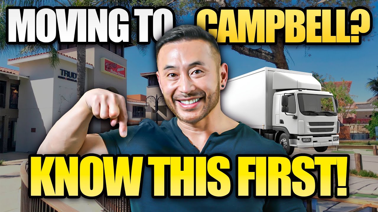 Moving to Campbell CA: 5 Things You Must Know Before Moving!