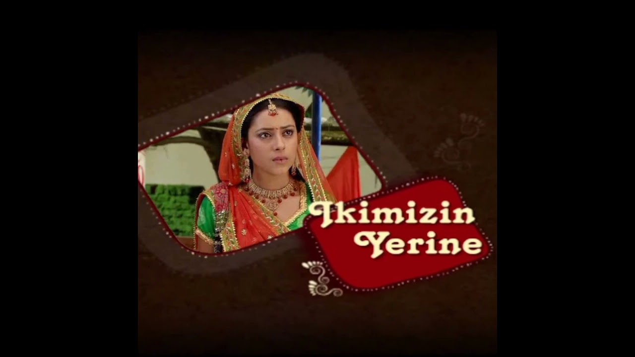 389 Ikimizin yerine.Balika vadhu background music