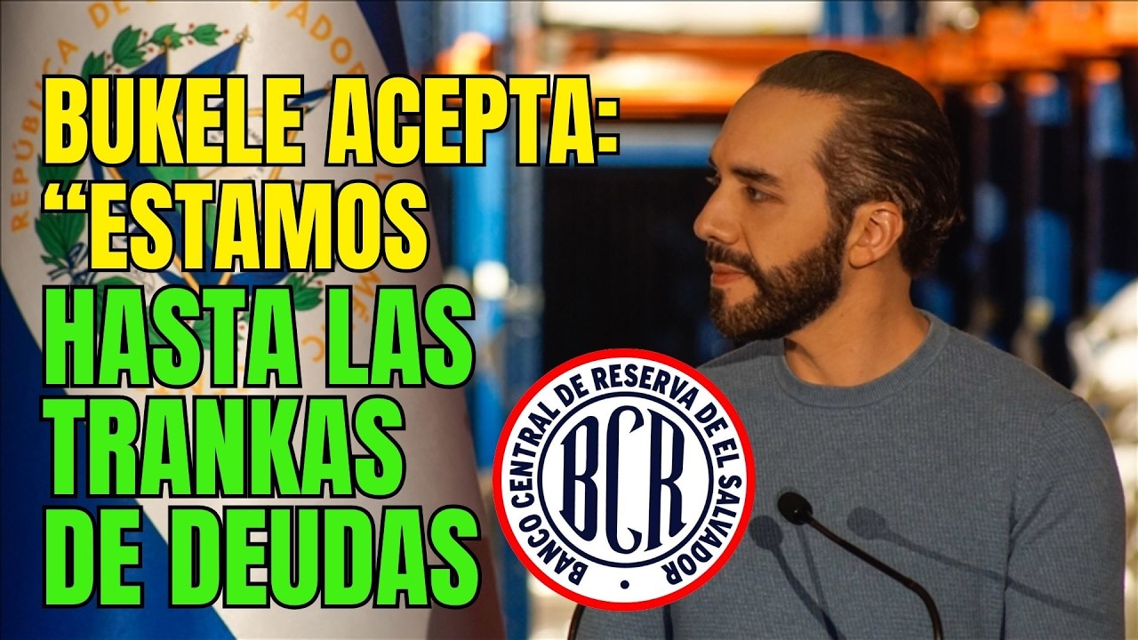 BUKELE, ACEPTA QUE ESTA TRABADO DE DEUDA