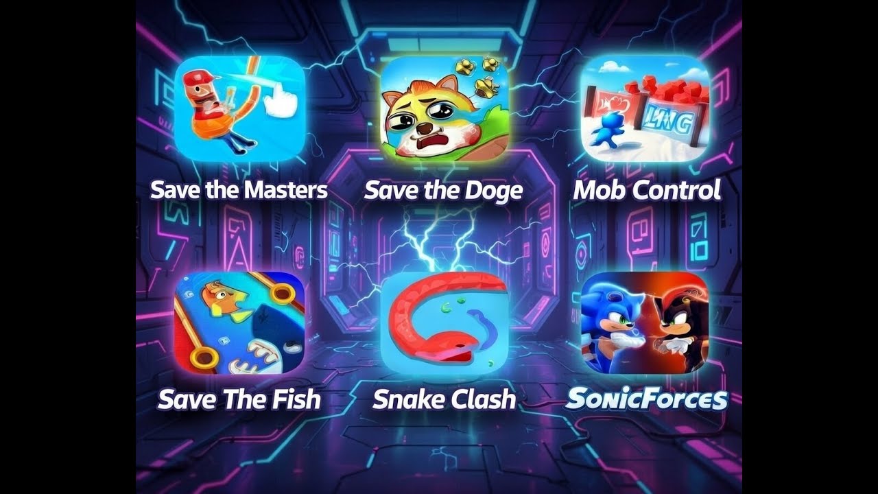 SAVE THE MASTER, SAVE THE DOGE, MOB CONTROL, SAVE THE FISH, SNAKE CLASH, SONIC FORCES