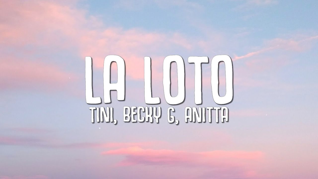 TINI, Becky G, Anitta - La Loto (Letra / Lyrics)
