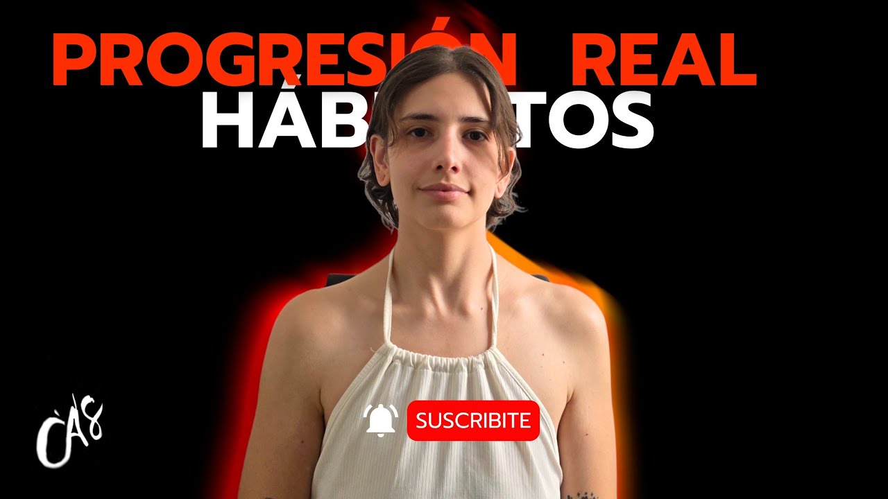 PROGRESIÓN REAL y HÁBITOS
