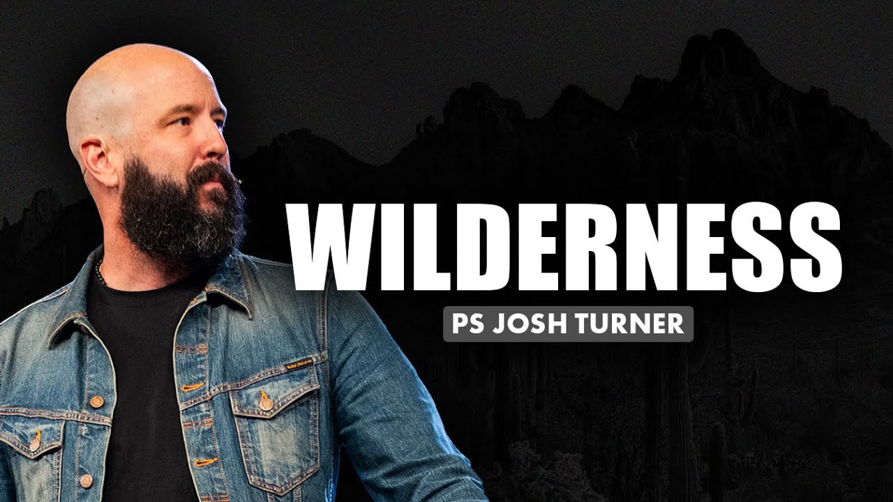 Wilderness | Джош Тернер | Церковь Коттонвуд