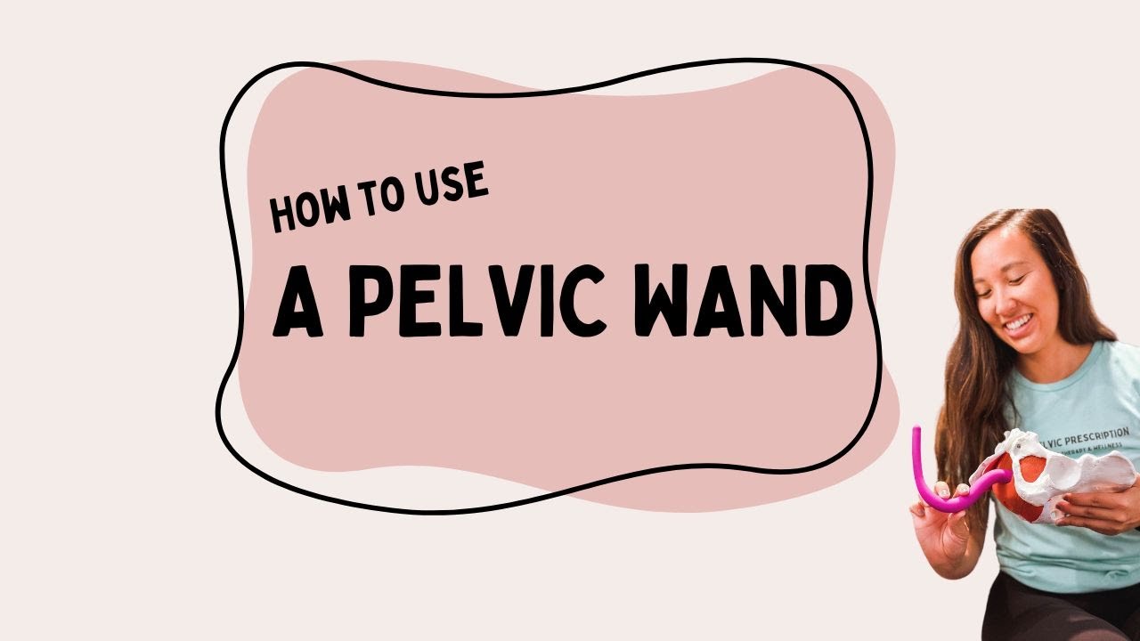 How to Use a Pelvic Wand - Pelvic Prescription Physical Therapy & Wellness - Wilmington NC
