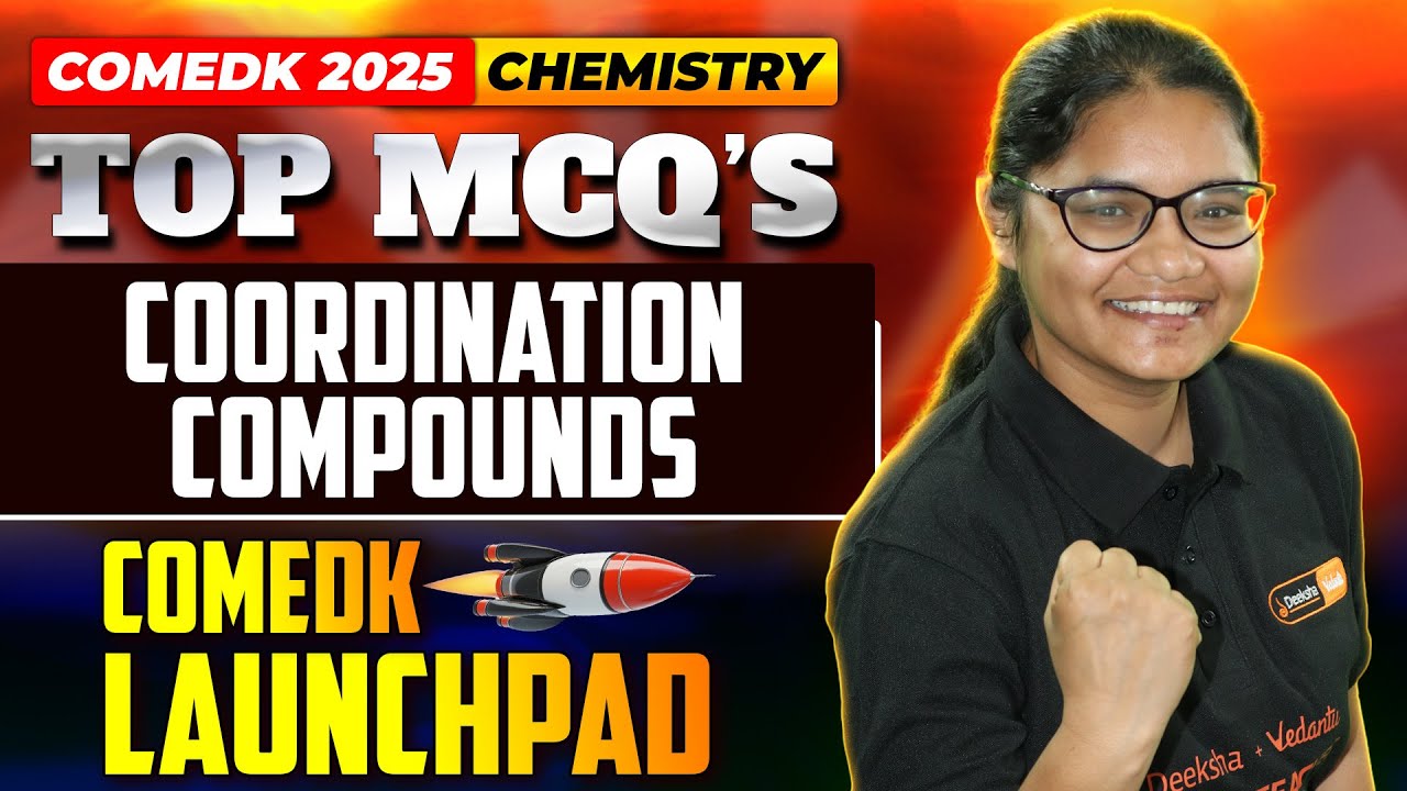 Coordination Compounds COMEDK MCQ Questions - COMEDK Launchpad Series by Deeksha 🚀