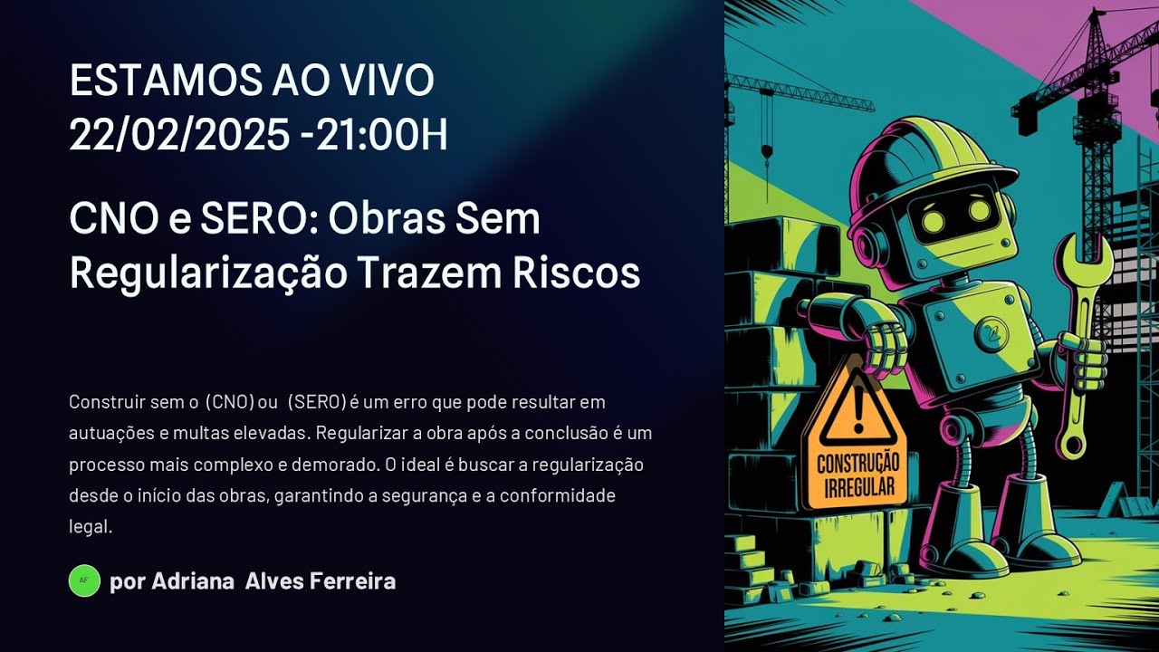 CNO e SERO – O Risco de Autuações Elevadas e Multas na Regularização de Obras @Ferreirawa