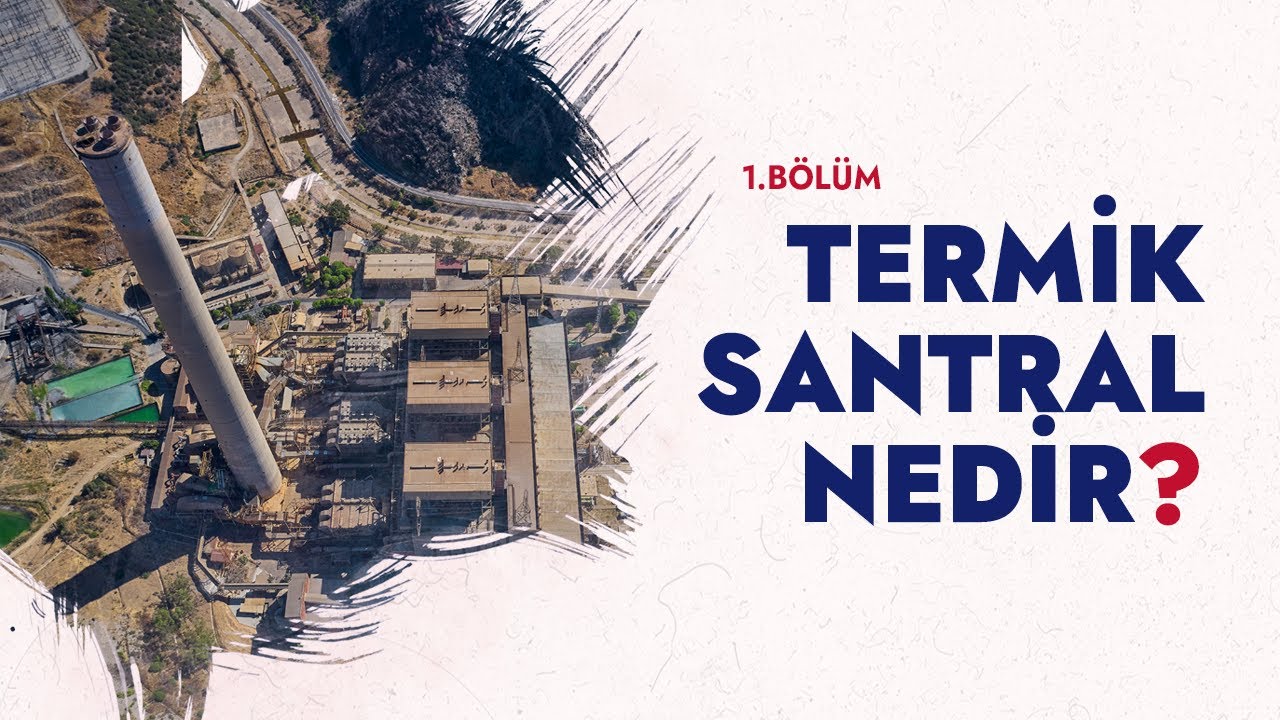 1.Bölüm: Termik Santral Nedir? - YK Enerji