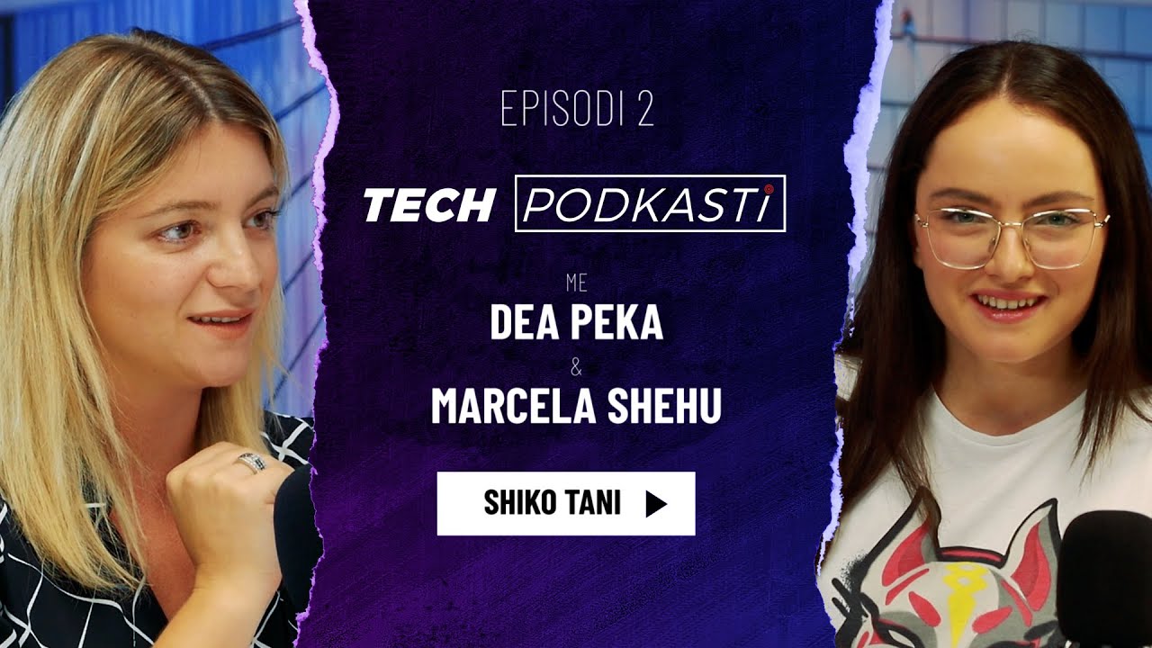 TECH Podkasti - Sfidat e punësimit në #technology | Marcela Shehu #techrecruitment