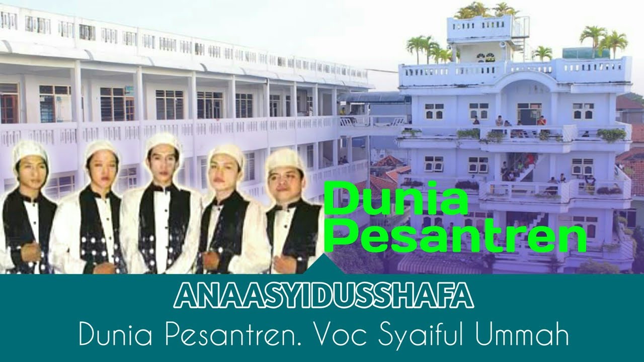 Lagu Dunia Pesantren - Voc. Saiful Ummah Sholawat Anaasyidusshafa
