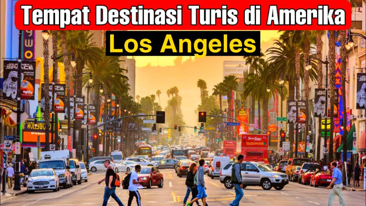 Destinasi wajib untuk Turis di Los Angeles Amerika