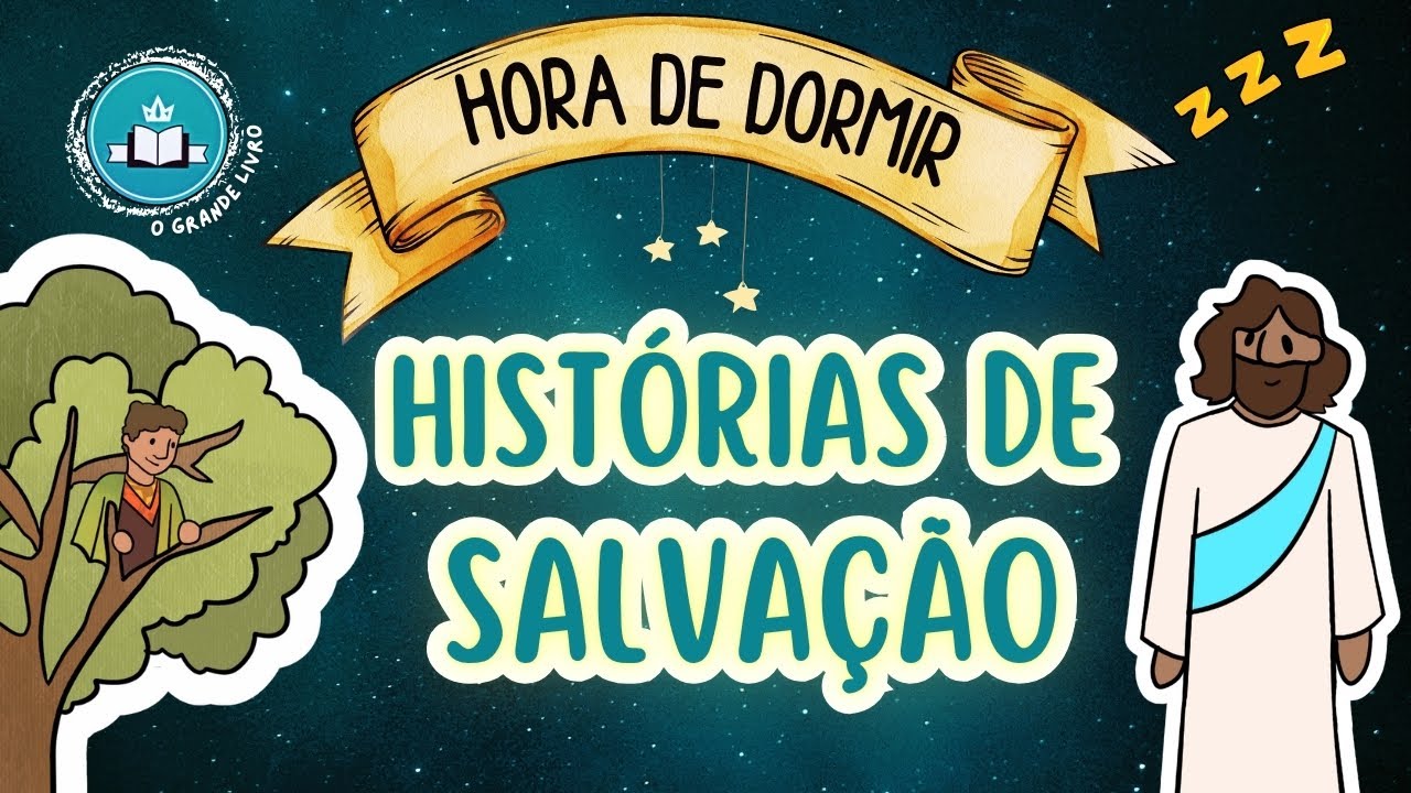 Hora de Dormir: HISTÓRIAS DE SALVAÇÃO [Filipe e o Etíope, Zaqueu, Bartimeu] O Grande Livro