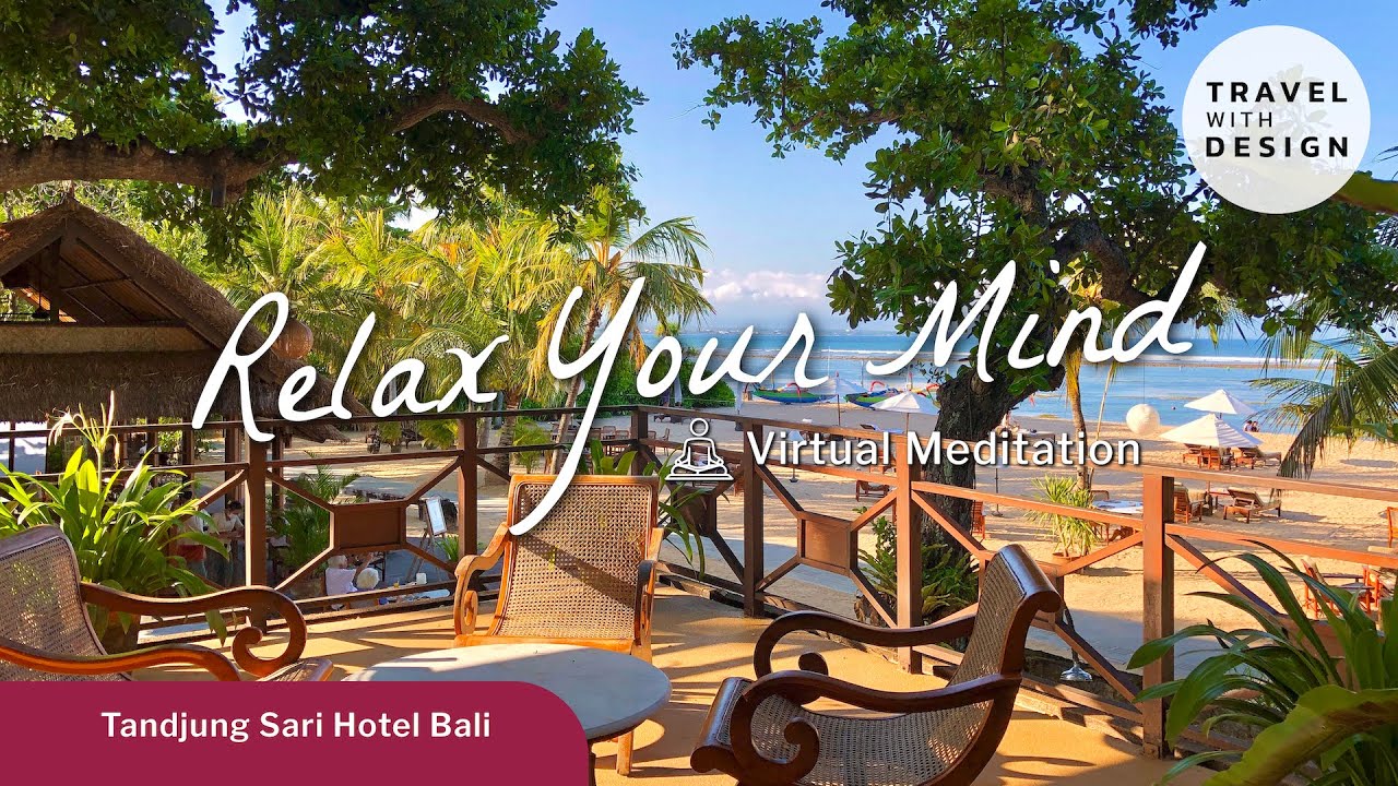 Relax Your Mind With The Sight & Sound of Tandjung Sari Hotel | Virtual Meditation
